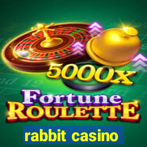 rabbit casino